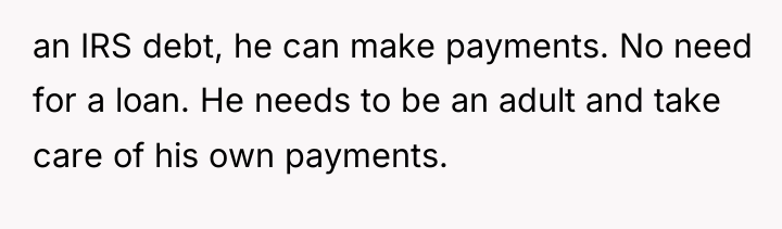 an IRS debt, he can make payments. No need for...