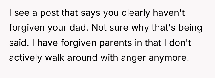 I see a post that says you clearly haven't forgiven...