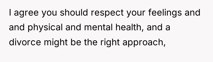 I agree you should respect your feelings and and physical...