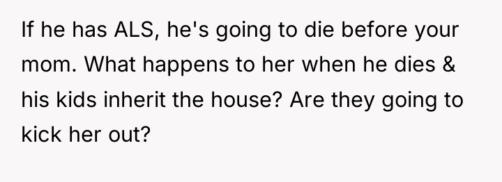 If he has ALS, he's going to die before your...