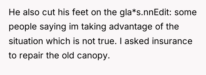He also cut his feet on the gla*s.nnEdit: some people...