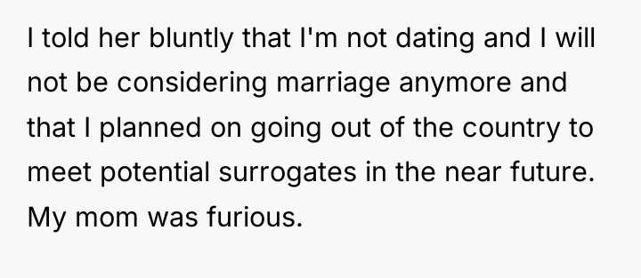 I told her bluntly that I'm not dating and I...