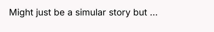Might just be a simular story but ...