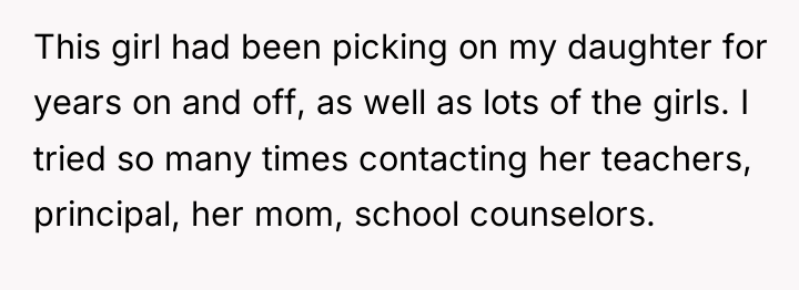 This girl had been picking on my daughter for years...