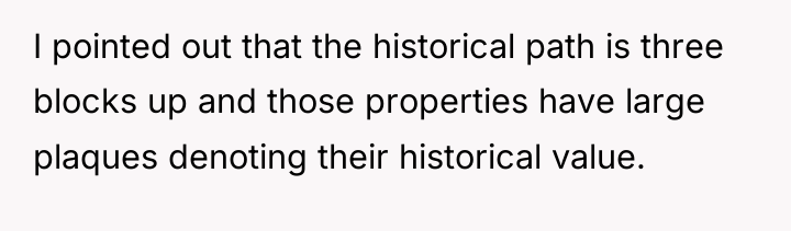 I pointed out that the historical path is three blocks...