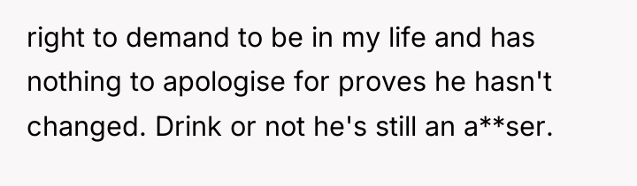 right to demand to be in my life and has...