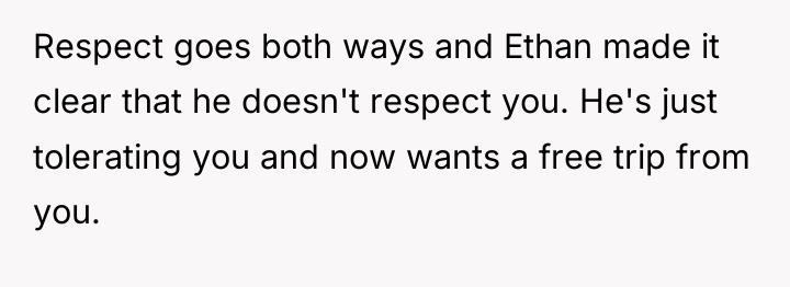 Respect goes both ways and Ethan made it clear that...