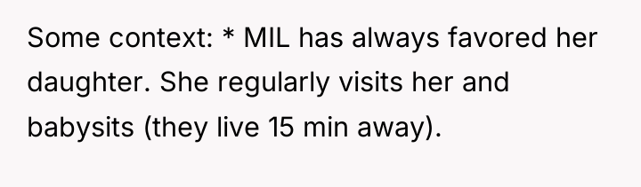 Some context: * MIL has always favored her daughter. She...
