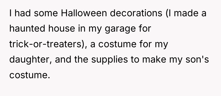 I had some Halloween decorations (I made a haunted house...