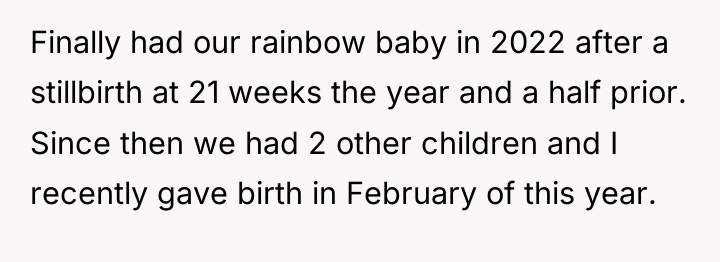 Finally had our rainbow baby in 2022 after a stillbirth...