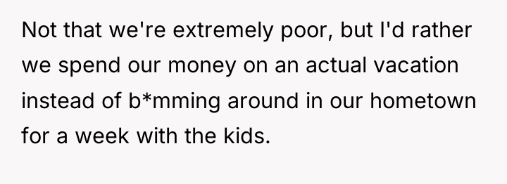 Not that we're extremely poor, but I'd rather we spend...