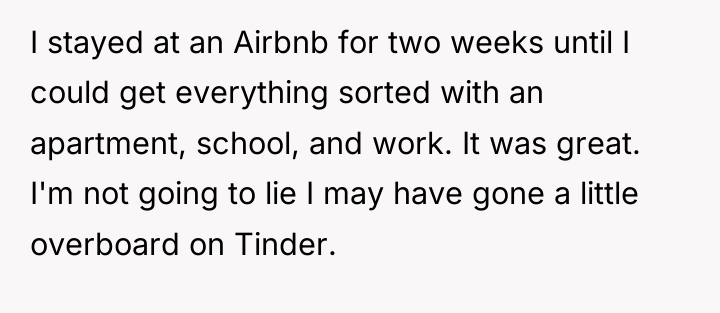 I stayed at an Airbnb for two weeks until I...