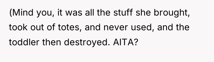 (Mind you, it was all the stuff she brought, took...