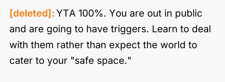 [deleted] YTA 100%. You are out in public and are...