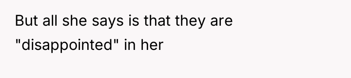 But all she says is that they are "disappointed" in...