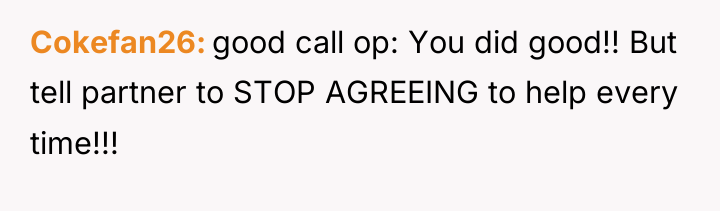 Cokefan26 good call op: You did good!! But tell partner...
