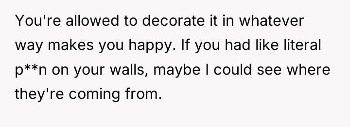 You're allowed to decorate it in whatever way makes you...