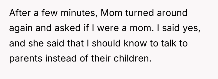 After a few minutes, Mom turned around again and asked...