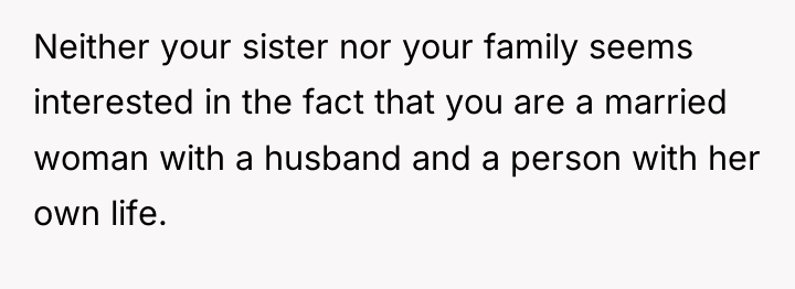 Neither your sister nor your family seems interested in the...