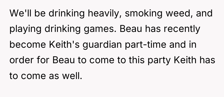 We'll be drinking heavily, smoking weed, and playing drinking games....