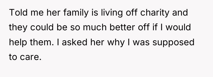 Told me her family is living off charity and they...