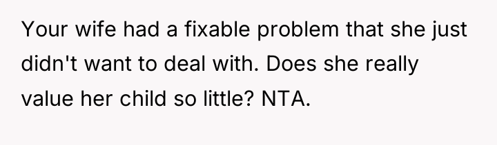 Your wife had a fixable problem that she just didn't...