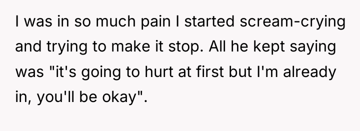 I was in so much pain I started scream-crying and...