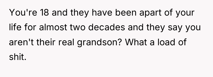 You're 18 and they have been apart of your life...