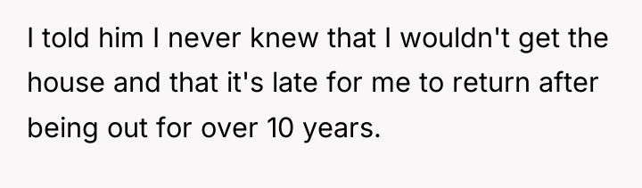 I told him I never knew that I wouldn't get...