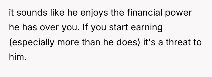 it sounds like he enjoys the financial power he has...