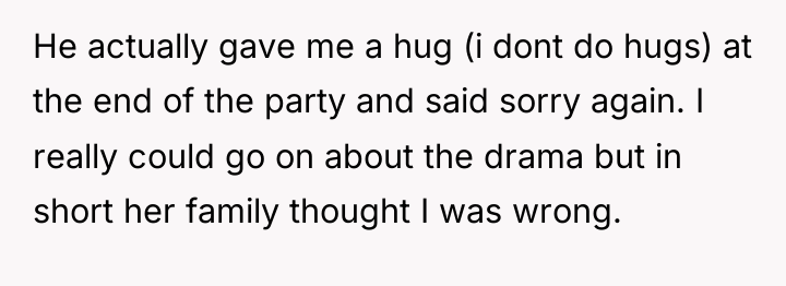 He actually gave me a hug (i dont do hugs)...