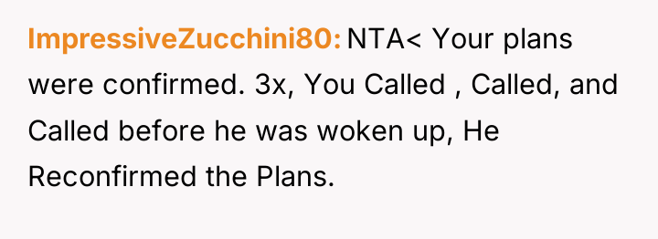 ImpressiveZucchini80 NTA< Your plans were confirmed. 3x, You Called ,...