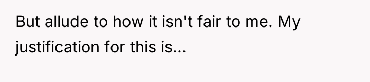But allude to how it isn't fair to me. My...