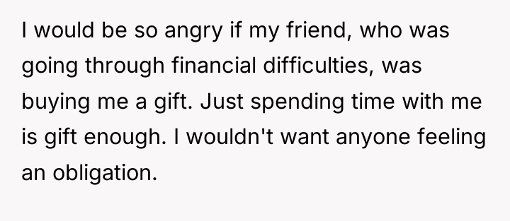 I would be so angry if my friend, who was...