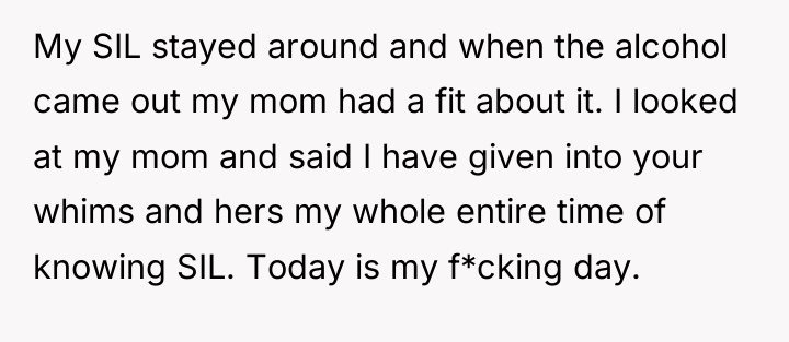 My SIL stayed around and when the alcohol came out...
