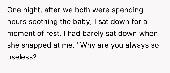 One night, after we both were spending hours soothing the...