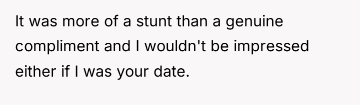 It was more of a stunt than a genuine compliment...
