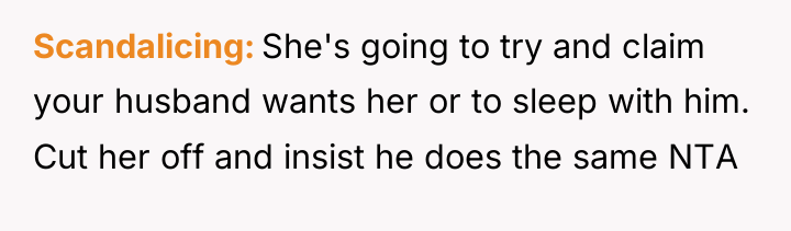 Scandalicing She's going to try and claim your husband wants...