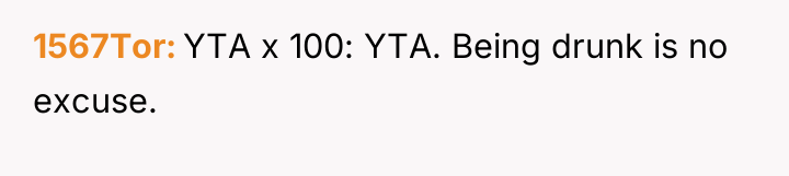 1567Tor YTA x 100: YTA. Being drunk is no excuse.