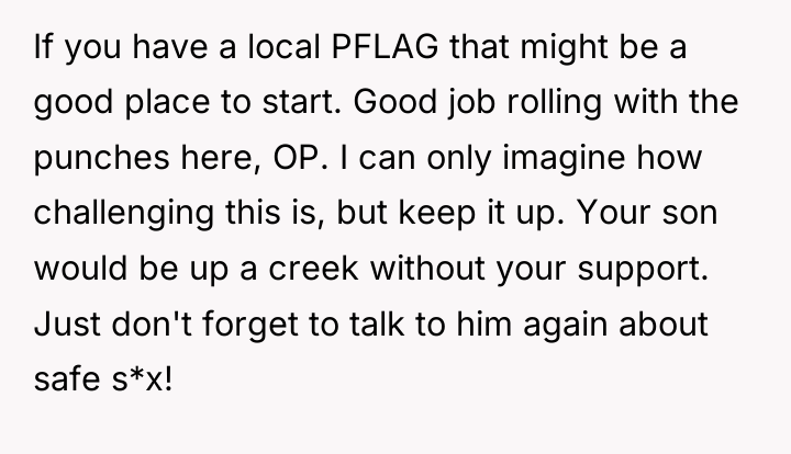 If you have a local PFLAG that might be a...
