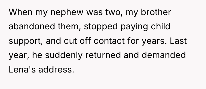 When my nephew was two, my brother abandoned them, stopped...