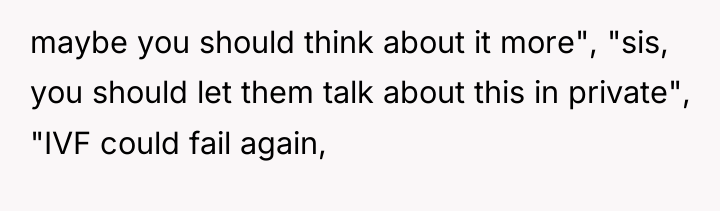 maybe you should think about it more", "sis, you should...