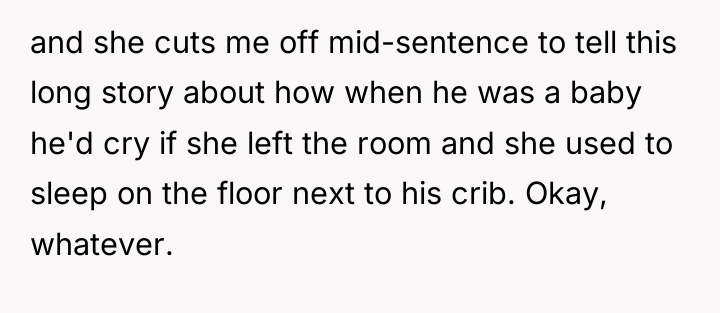 and she cuts me off mid-sentence to tell this long...