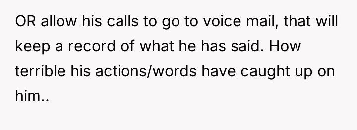 OR allow his calls to go to voice mail, that...