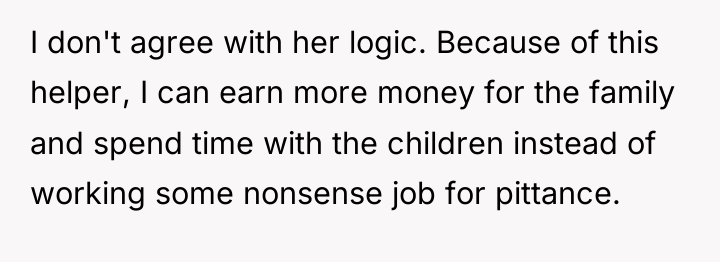 I don't agree with her logic. Because of this helper,...