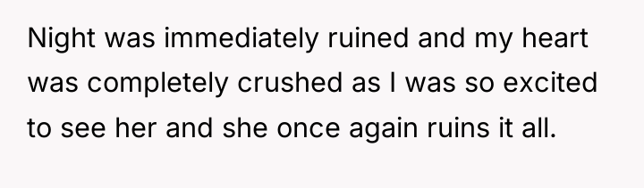 Night was immediately ruined and my heart was completely crushed...