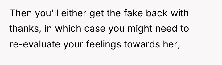 Then you'll either get the fake back with thanks, in...
