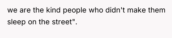 we are the kind people who didn't make them sleep...