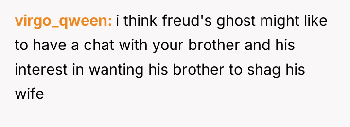 virgo_qween i think freud's ghost might like to have a...