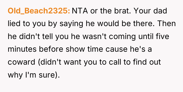 Old_Beach2325 NTA or the brat. Your dad lied to you...